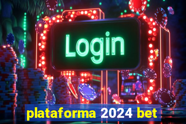 plataforma 2024 bet